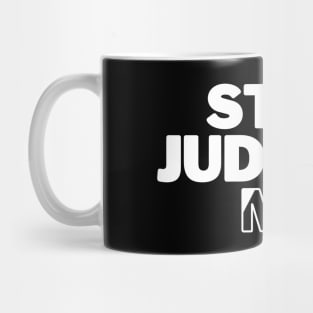 Stop Judging Me Mug